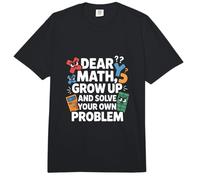 Dear Math Grow Up and Solve Your Own Problem Joke Comfort Colors Adult Heavyweight T-Shirt