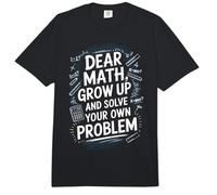 Dear Math Grow Up and Solve Your Own Problem Joke Comfort Colors Adult Heavyweight T-Shirt