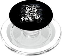 Dear Math Grow Up And Solve Your Own Problem Joke PopSockets PopGrip for MagSafe