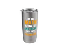 Dear Math Grow Up and Solve Your Own Problem Stainless Steel Insulated Tumbler