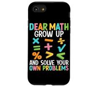 Dear Math Grow Up And Solve Your Own Problems Case for iPhone SE (2020) / 7 / 8