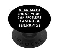 Dear Math Grow Up Solve Your Own Problems Funny Teacher PopSockets Adhesive PopGrip
