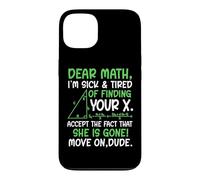 Dear Math I’m Sick Of Finding Your X Funny Maths Joke Humor Case for iPhone 13