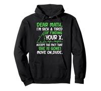 Dear Math I’m Sick Of Finding Your X Funny Maths Joke Humor Pullover Hoodie