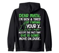 Dear Math I’m Sick Of Finding Your X Funny Maths Joke Humor Zip Hoodie