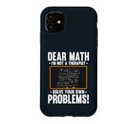 Dear Math Im Not A Therapist Solve Problems Math Teacher Case for iPhone 11