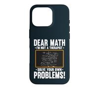 Dear Math Im Not A Therapist Solve Problems Math Teacher Case for iPhone 16 Pro