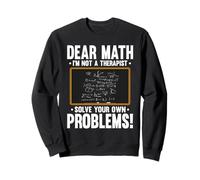 Dear Math Im Not A Therapist Solve Problems Math Teacher Sweatshirt