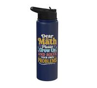 Dear Math Please Grow Up and Solve Your Own Problems Stainless Steel Insulated Water Bottle