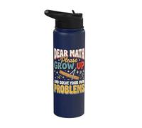 Dear Math Please Grow Up and Solve Your Own Problems Stainless Steel Insulated Water Bottle