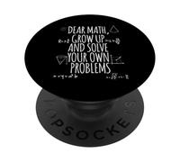 Dear Math Solve Your Own Problems Funny Teacher Graphic Tee PopSockets Adhesive PopGrip
