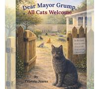 Dear Mayor Grump, All Cats Welcome (The Welcome Yard series)