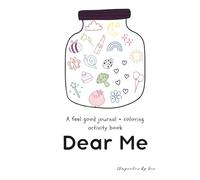 Dear Me: A feel-good journal + coloring activity book