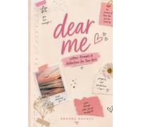Dear Me: A Journal for Growing, Healing, and Becoming You