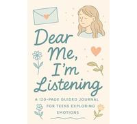 Dear Me, I’m Listening: A 120-Page Guided Journal for Teens Exploring Emotions | Anxiety Journal for Teen Girls
