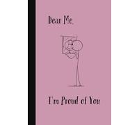 Dear Me, I’m Proud of You: A Lined Notebook for Self-Love, Emotional Healing & Daily Reflection