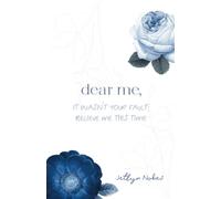 Dear Me: It wasn't your fault; believe me this time