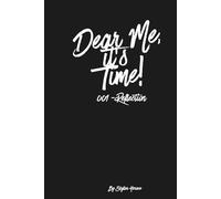 Dear Me, It's Time!: 001 -Reflection