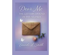 Dear Me: Letters to Myself in the Silence