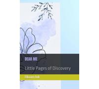 DEAR ME: Little Pages of Discovery