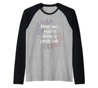 Dear Me You're Doing A Great Job Self-Talk Reminder - Raglan Baseball Tee