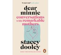 Dear Minnie : Conversations with Remarkable Mothers