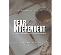 Dear Miss Independent: 31 Days of Surrender, Trust & Transformation