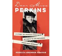 Dear Miss Perkins: A Story of Frances Perkins's Efforts to Aid Refugees from Nazi Germany