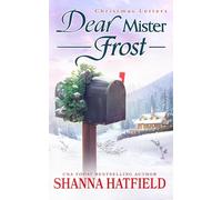 Dear Mister Frost: A Sweet Small-Town Holiday Romance: 1 (Christmas Letters)