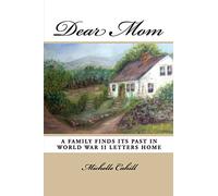 Dear Mom: A Family Finds Its Past in World War II Letters Home