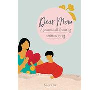 Dear Mom: A Journal All about Us Written by Us
