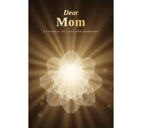 Dear Mom: A Journal of Love and Memories