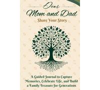 Dear Mom and Dad: Share Your Story: A Guided Journal to Capture Memories, Celebrate Life, and Build a Family Treasure for Generations (The Heirloom Series)