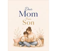 Dear Mom from Son: A Fill-In Memory Book: A Meaningful Keepsake of Love, Memories and Moments Just for You