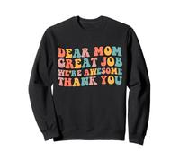 Dear Mom Great Job We're Awesome Thank You Mother's Day Sweatshirt