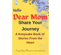 Dear Mom, Share Your Journey: A Keepsake Book of Stories From the Heart (Hear Your Story Books)