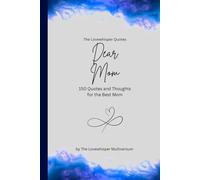 Dear Mom, to the best mom in the world: 150 Quotes and Thoughts for the Best Mom, gift book, blue (Quotes for Someone Special englisch)