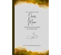 Dear Mom, to the best mom in the world: 150 Quotes and Thoughts for the Best Mom, gift book, yellow (Quotes for Someone Special englisch)