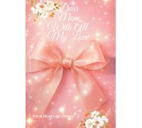 Dear Mom, With All My Love: 2026 Pink Sparkle Diary | Sentimental Gift Journal with Calendar & Note Pages