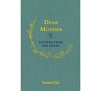 Dear Mother : Letters from the Heart