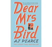 Dear Mrs Bird: Cosy up with this heartwarming and heartbreaking novel set in wartime London: 1 (The Wartime Chronicles, 1)