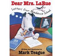 Dear Mrs. Larue: Letters from Obedience School (Larue Books)