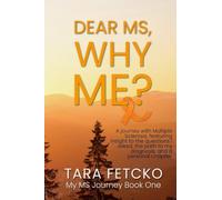 Dear MS, Why Me?: 1 (My MS Journey)