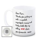 Dear Mum, Thanks for Putting up with a Spoiled, Ungrateful, Messy and Bratty Child, Like My Sibling. Love, Your Favourite - Ceramic Coffee Mug