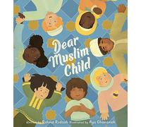 Dear Muslim Child: Building Self-Esteem and Resilience