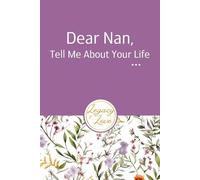 Dear Nan, Tell Me About Your Life: (UK Version) A Grandmother's Guided Journal to Tell her Life Story
