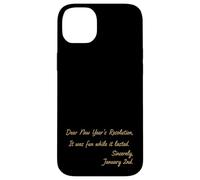Dear New Years Resolution It Was Fun While It Lasted Graphic Case for iPhone 14 Plus