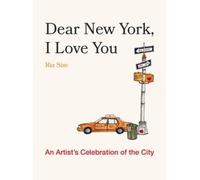 Dear New York, I Love You - An Artist's Celebratio