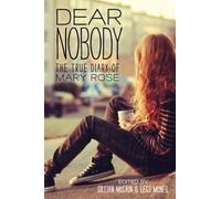 Dear Nobody: The True Diary of Mary Rose