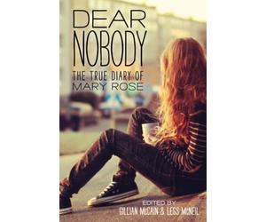 Dear Nobody: The True Diary of Mary Rose